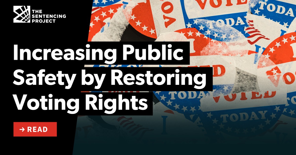 Increasing Public Safety By Restoring Voting Rights – The Sentencing ...